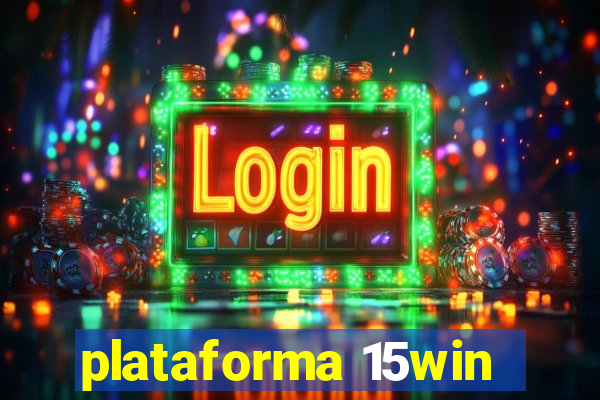 plataforma 15win